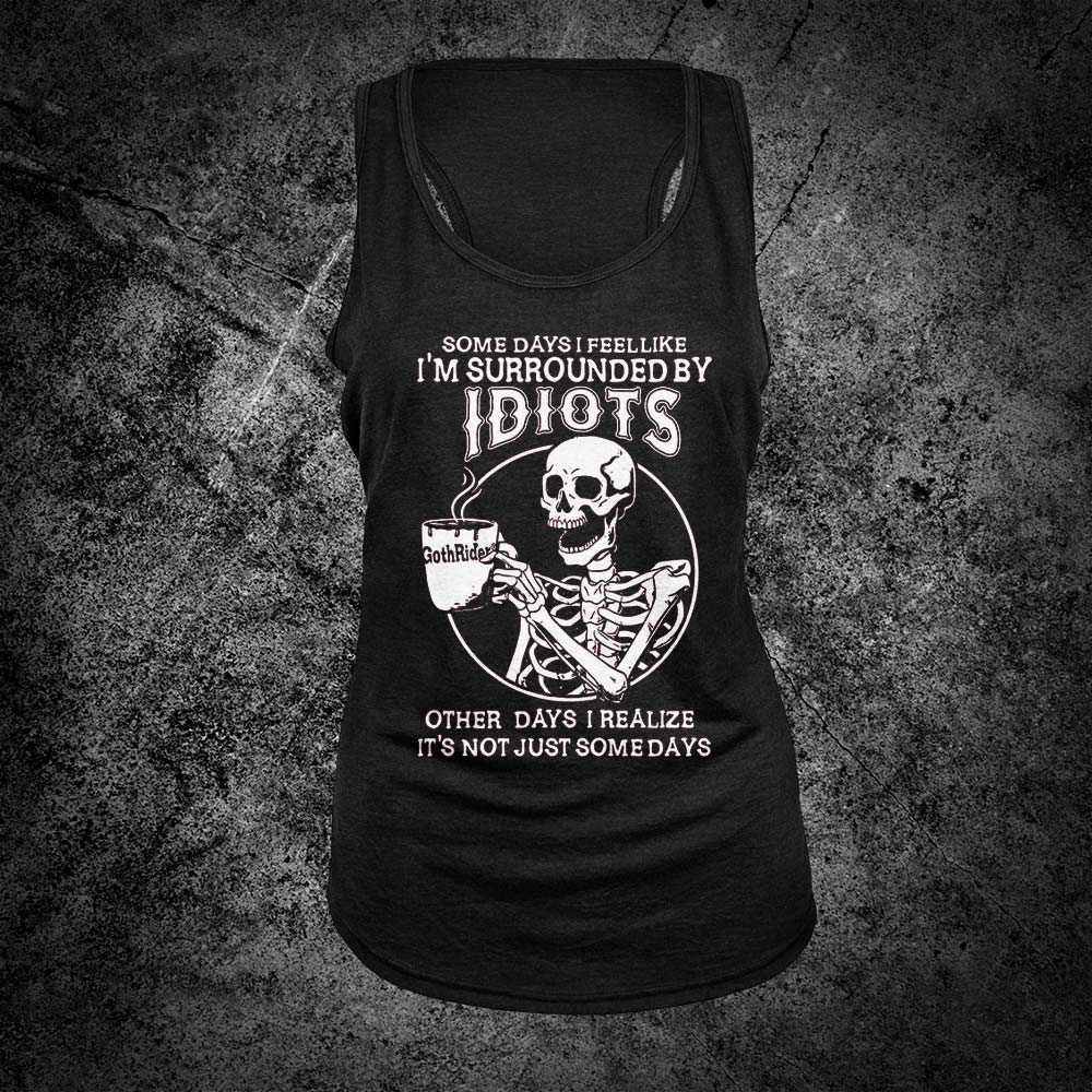 Surrounded By Idiots Women Racerback Tank - GothRider Brand